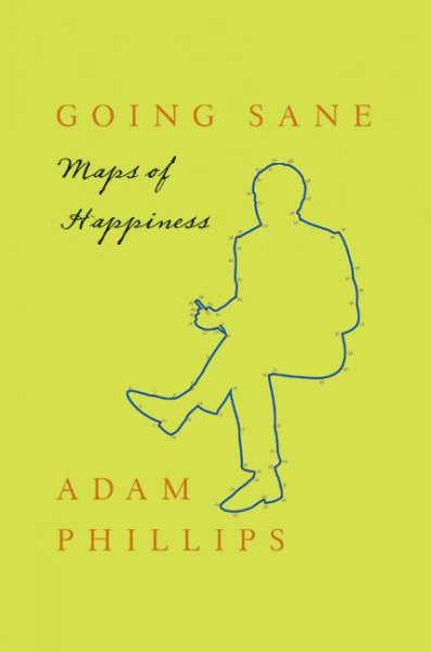 Going sane : maps of happiness / Adam Phillips.