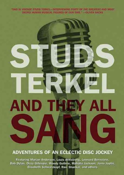 And they all sang : adventures of an eclectic disc jockey / Studs Terkel.