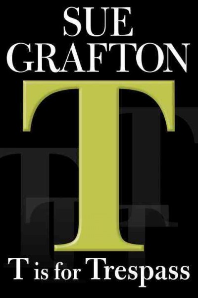 "T" is for trespass / Sue Grafton.