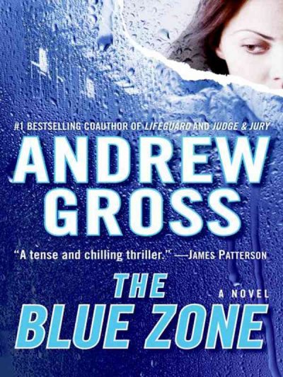 The blue zone / Andrew Gross.