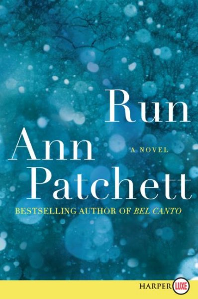Run / Ann Patchett.