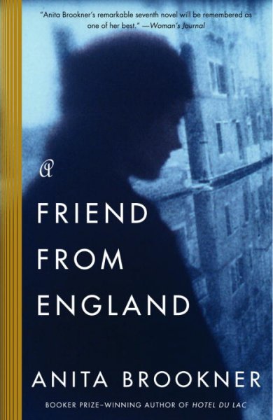 A friend from England / Anita Brookner.