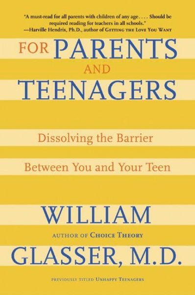 Unhappy teenagers : a way for parents and teachers to reach them / William Glasser.