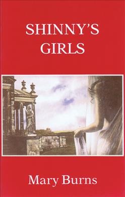 Shinny's girls and other stories / Mary Burns.
