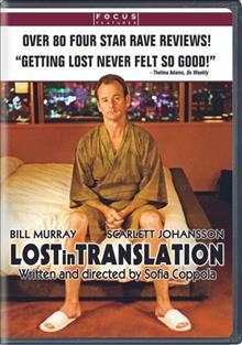Lost in translation [videorecording] / Focus Features presents in association with Tohokushinsha an American Zoetrope/Elemental Films production ; produced by Ross Katz, Sofia Coppola ; written & directed by Sofia Coppola.