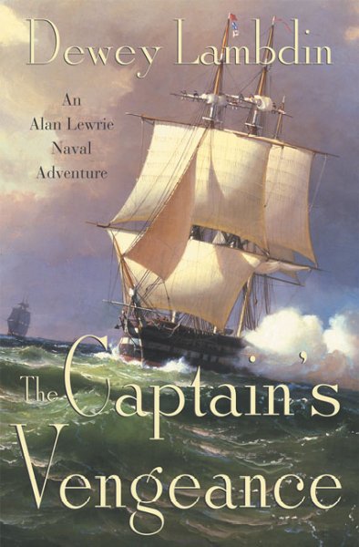 The Captain's vengeance : an Alan Lewrie naval adventure / Dewey Lambdin.