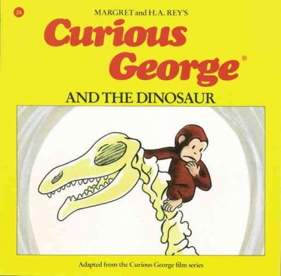 Curious George and the dinosaur / edited by Margret Rey and Alan J. Shalleck.