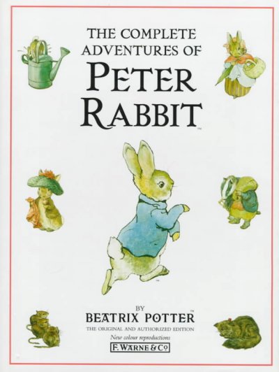 The complete adventures of Peter Rabbit / by Beatrix Potter.