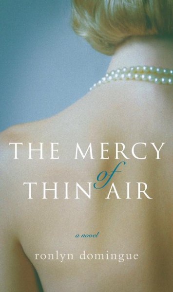 The mercy of thin air : a novel / Ronlyn Domingue.