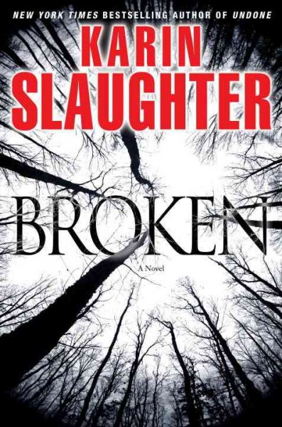 Broken : a novel / Karin Slaughter.