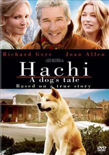 Hachi [videorecording] : a dog's tale / a Lasse Halleström film.