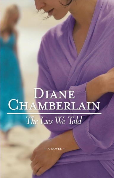 The lies we told / Diane Chamberlain.