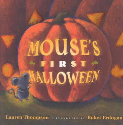 Mouse's first Halloween / Lauren Thompson ; illustrated by Buket Erdogan.