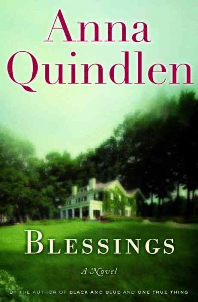 Blessings : a novel / Anna Quindlen.