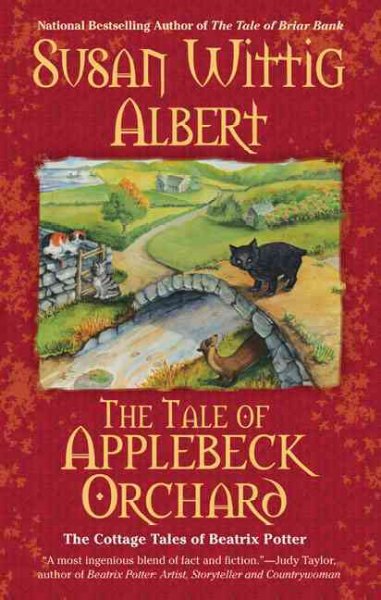 The tale of Applebeck Orchard : the cottage tales of Beatrix Potter / Susan Wittig Albert.