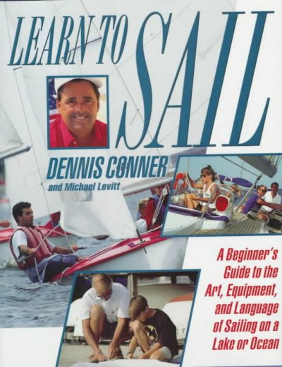 Learn to sail / Dennis Conner and Michael Levitt ; illustrations by Chris Lloyd.