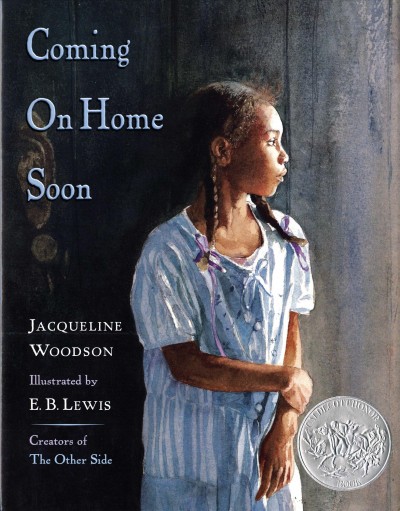 Coming on home soon / Jacqueline Woodson ; illustrated by E.B. Lewis.