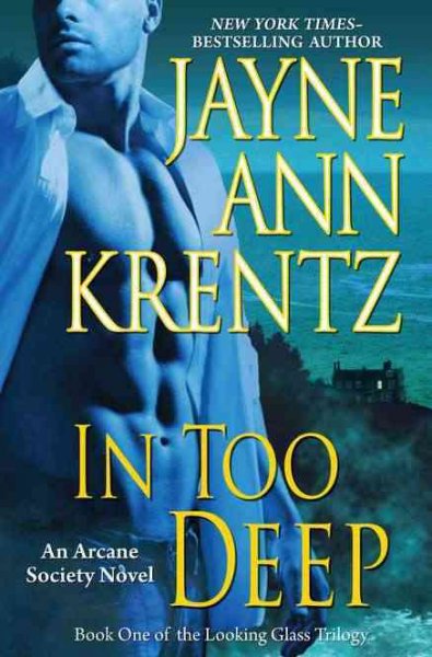 In too deep : an Arcane society novel / Jayne Ann Krentz.