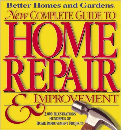 New complete guide to home repair and improvement : 3,000 illustrations, hundred of home improvement projects.