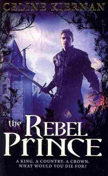 The rebel prince / Celine Kiernan.