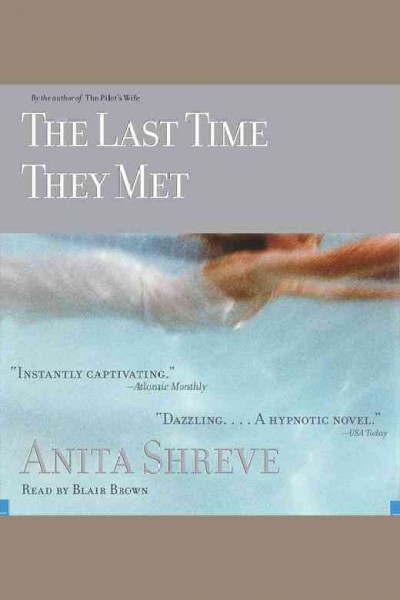 The last time they met : a novel / Anita Shreve.