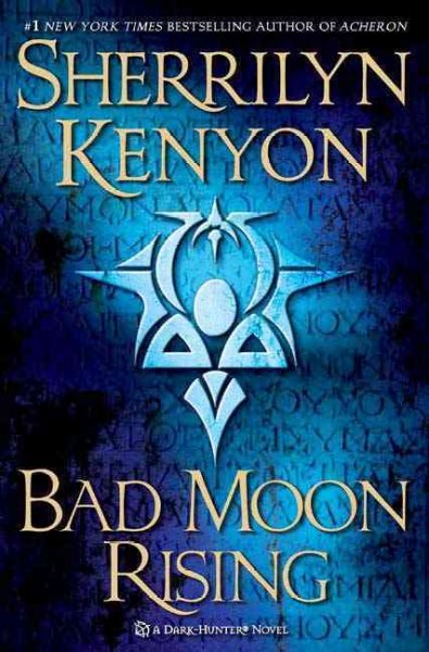 Bad moon rising / Sherrilyn Kenyon.