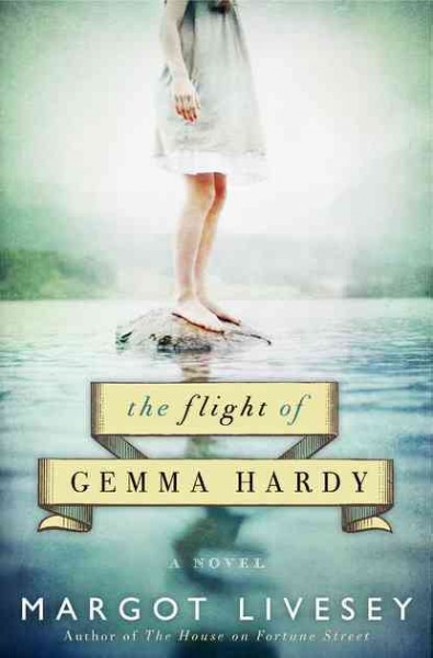 The flight of Gemma Hardy : a novel / Margot Livesey.