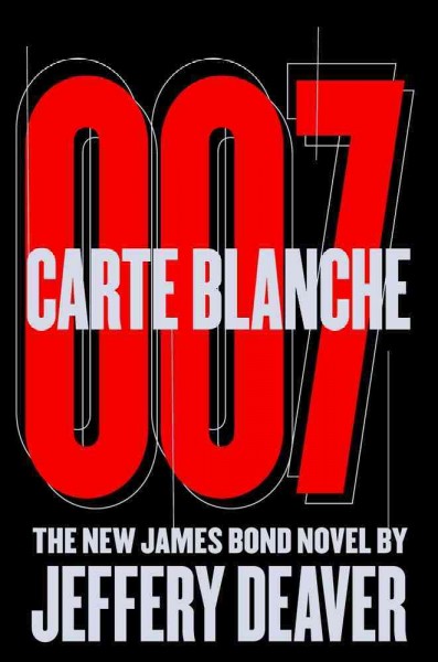 Carte blanche : the new James Bond novel / Jeffery Deaver.