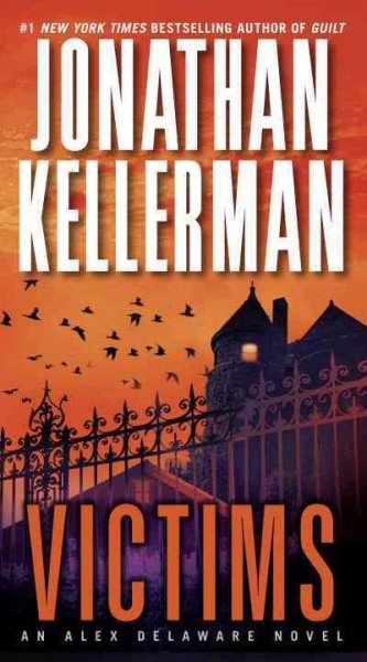 Victims : an Alex Delaware novel / Jonathan Kellerman.