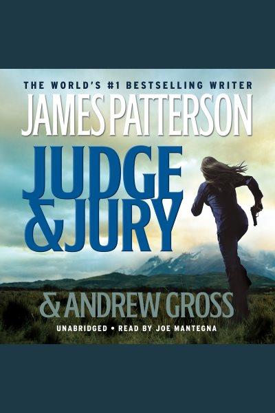 Judge & jury [electronic resource] / James Patterson & Andrew Gross.