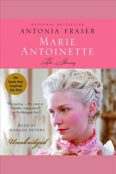 Marie Antoinette [electronic resource] : [the journey] / Antonia Fraser.