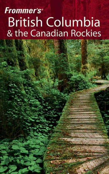 Frommer's British Columbia & the Canadian Rockies [electronic resource] / by Bill McRae with Donald Olson.