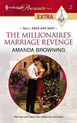 The millionaire's marriage revenge [electronic resource] / Amanda Browning.