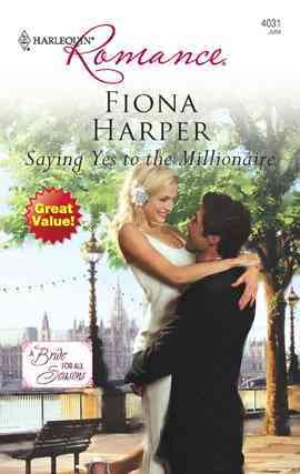 Saying yes to the millionaire [electronic resource] / Fiona Harper.