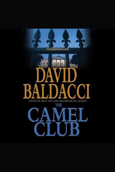 The Camel Club [electronic resource] / David Baldacci.