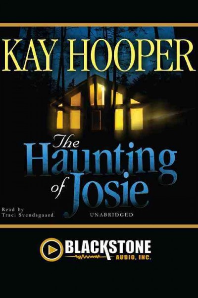The haunting of Josie [electronic resource] / Kay Hooper.