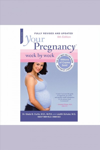 Your pregnancy week by week [electronic resource] / Glade B. Curtis and Judith Schuler.