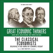 The Classical economists [electronic resource] : beginning a new world of economic insight / E.G. West.