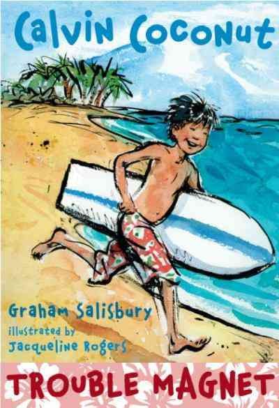 Calvin Coconut [electronic resource] : trouble magnet / Graham Salisbury ; illustrated by Jacqueline Rogers.