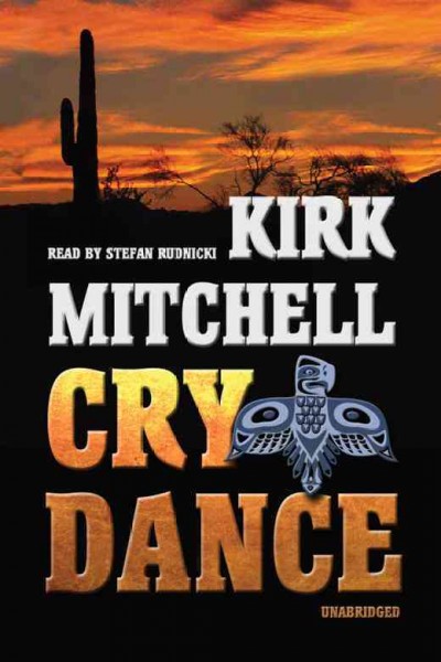Cry dance [electronic resource] / Kirk Mitchell.