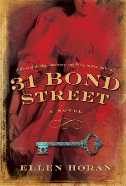 31 Bond Street [electronic resource] : a novel / Ellen Horan.