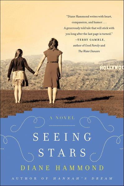 Seeing stars [electronic resource] : a novel / Diane Hammond.