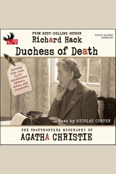 The Duchess of death [electronic resource] : the unauthorized biography of Agatha Christie / Richard Hack.