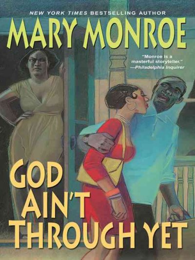 God ain't through yet [electronic resource] / by Mary Monroe.