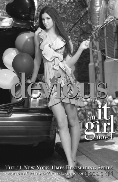 Devious [electronic resource] : an It Girl novel / created by Cecily von Ziegesar.
