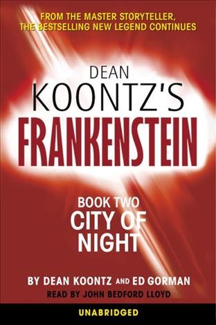 Dean Koontz's Frankenstein. Book two, City of night [electronic resource] / Dean Koontz and E. Gorman.