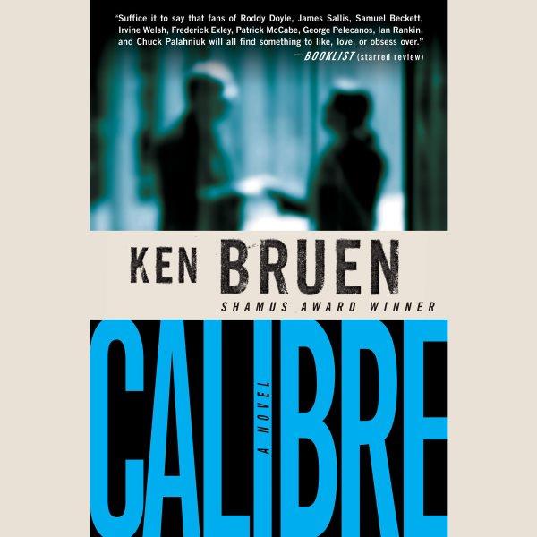 Calibre [electronic resource] / Ken Bruen.