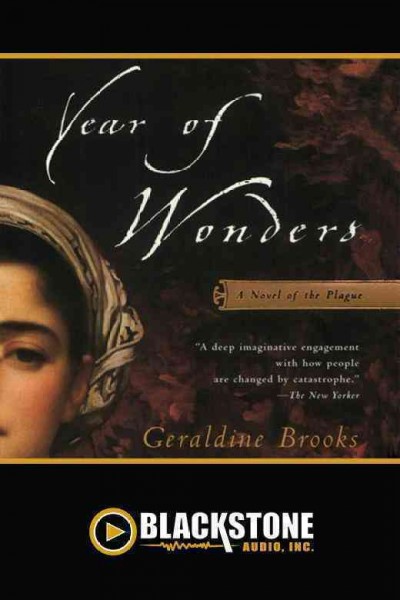 Year of wonders [electronic resource] : [a novel of the plague] / by Geraldine Brooks.