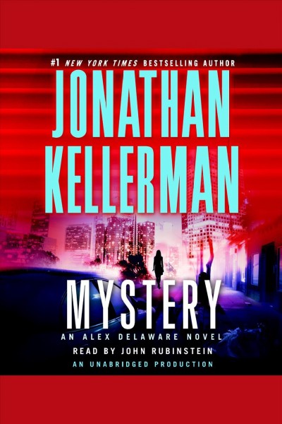 Mystery [electronic resource] : [an Alex Delaware novel] / Jonathan Kellerman.