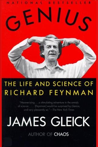 Genius [electronic resource] : the life and science of Richard Feynman / James Gleick.